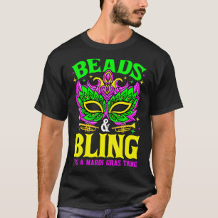 Beads And Bling It's A Mardi Gras Thing Carnival M T-Shirt