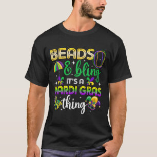 Beads And Bling It's A Mardi Gras Thing Carnival M T-Shirt