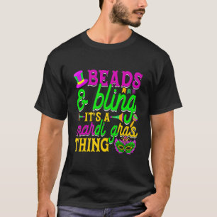 Beads And Bling It's A Mardi Gras Thing Carnival M T-Shirt