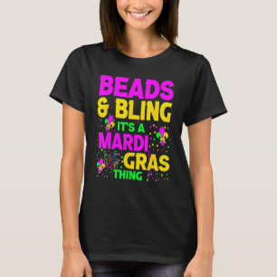 Beads And Bling It's A Mardi Gras Thing New Orlean T-Shirt