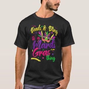 Beads And Bling It's A Mardi Gras Thing New Orlean T-Shirt