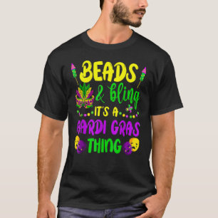 Beads And Bling It's A Mardi Gras Thing New Orlean T-Shirt