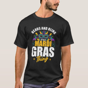 Beads And Bling It's A Mardi Gras Thing NOLA Holid T-Shirt