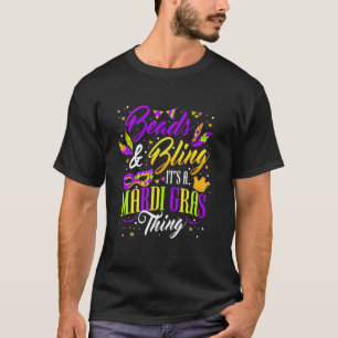 Beads And Bling It's A Mardi Gras Thing NOLA Holid T-Shirt
