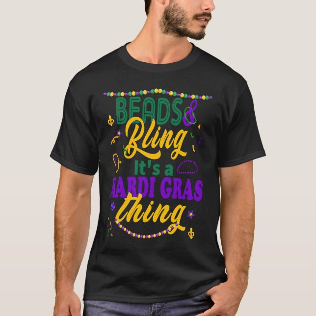 Beads And Blings It's A Mardi Gras Thing For Men W T-Shirt (Front)