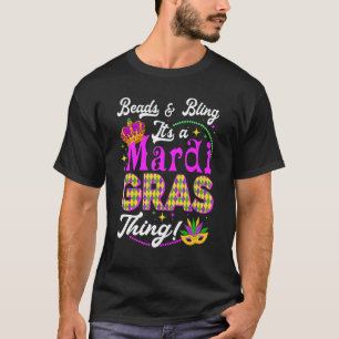 Beads & Bling It's A Mardi Gras Thing Carnival Cos T-Shirt