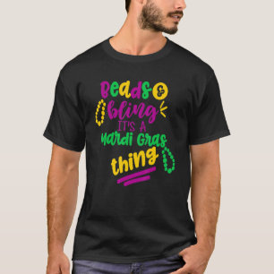 Beads & Bling It's a Mardi Gras Thing Cool Men Wom T-Shirt