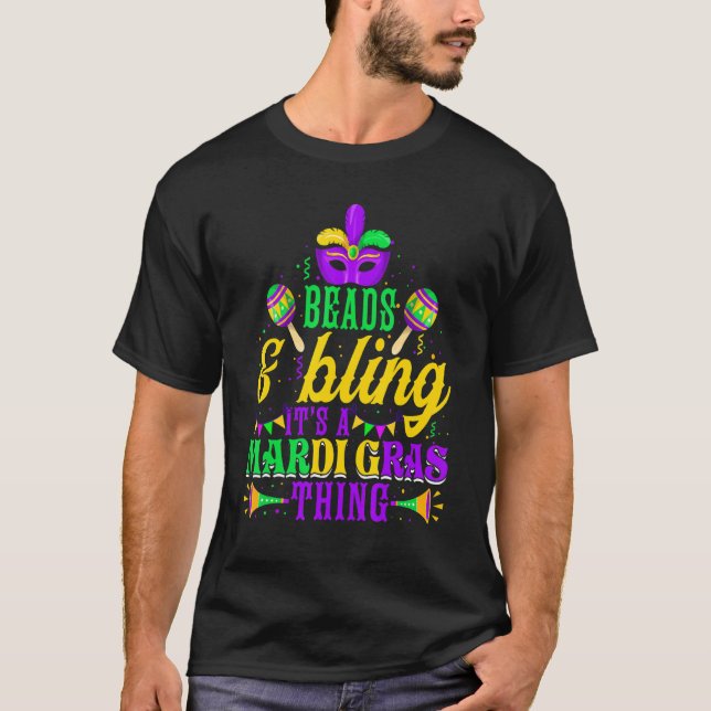 Beads & Bling It's A Mardi Gras Thing Cool Parade  T-Shirt (Front)