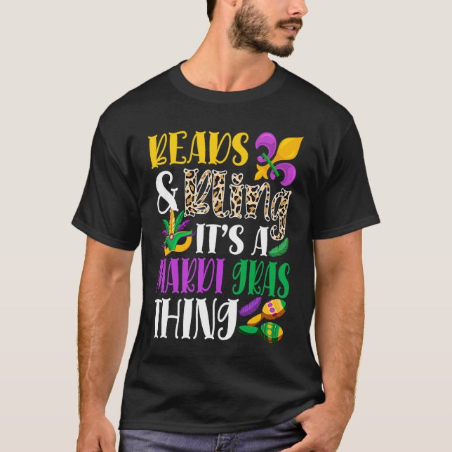 Beads & Bling It's A Mardi Gras Thing Mardi Gras C T-Shirt (Front)