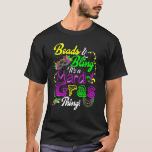 Beads & Bling Itu2019s A Mardi Gras Thing Carnival T-Shirt