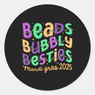 Beads Bubbly Besties Mardi Gras 2025 Carnival Part Classic Round Sticker