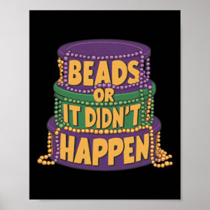 Beads Or It Didn’t Happen Mardi Gras Funny Parade  Poster
