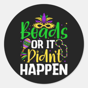 Beads Or It Didn't Happen Classic Round Sticker
