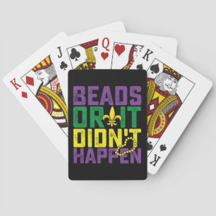 Beads Or It Didn't Happen Mardi Gras Carnival Playing Cards