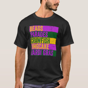 Beads Parades Crawfish Kingcake Funny Mardi Gras C T-Shirt