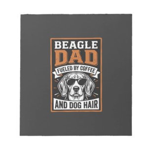 Beagle Dad Fuelled by Coffee and Dog Hair Notepad
