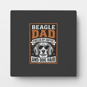 Beagle Dad Fuelled by Coffee and Dog Hair Plaque