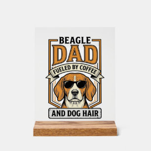 Beagle Dad Fuelled by Coffee and Dog Hair Shirt_1 Acrylic Sign