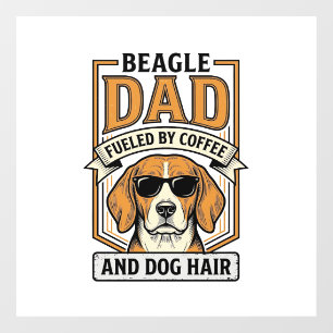 Beagle Dad Fuelled by Coffee and Dog Hair Shirt_1 Window Cling