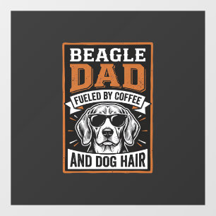 Beagle Dad Fuelled by Coffee and Dog Hair Window Cling