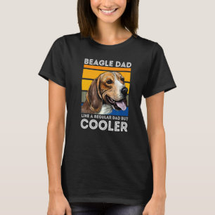 Beagle Dad Like A Regular Dad But Cooler Father's  T-Shirt