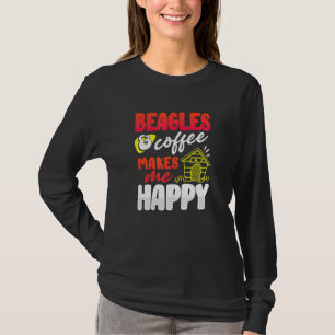 Beagle Dog Beagles And Coffee Makes Me Happy T-Shirt