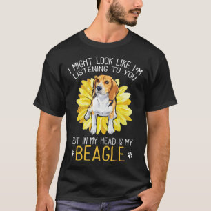 Beagle Dog In My Head Is My Beagle Sunflower T-Shirt