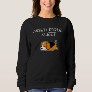 Beagle Dog Puppy Need More Sleep Beagle Pajama For Sweatshirt