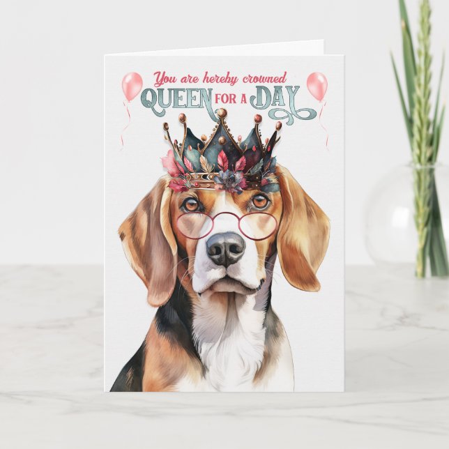 Beagle Dog Queen for a Day Funny Birthday Card (Front)