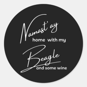 Beagle - Funny Nama'stay For Yoga And Dog Lovers Classic Round Sticker