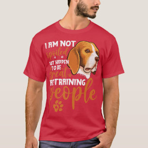Beagle I Am Not Spoiled Funny Dog Owner Lover Grap T-Shirt