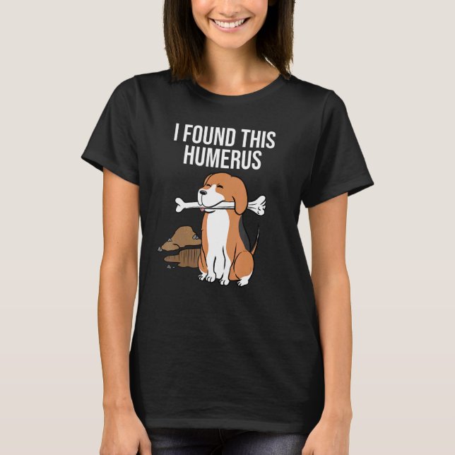 Beagle I Found This Humerus  Dog T-Shirt (Front)