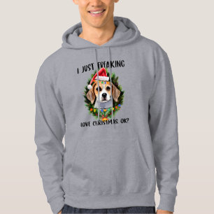 Beagle I Just Freaking Love Christmas Ok Christmas Hoodie