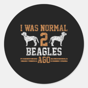 Beagle I Was Normal Two Beagles Ago Vintage Gift Classic Round Sticker