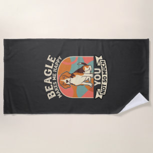 Beagle Makes Me Happy You Not So Much Dog Beach Towel