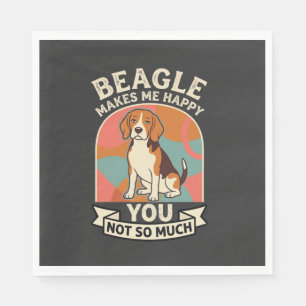 Beagle Makes Me Happy You Not So Much Dog Napkin