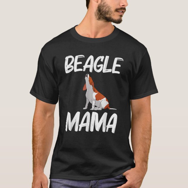 Beagle Mama Art For Women Mom Mother Beagle Dog Be T-Shirt (Front)