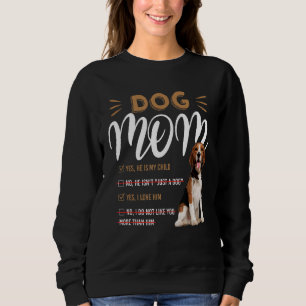 Beagle Mum Yes He Is My Child For Dog Sweatshirt