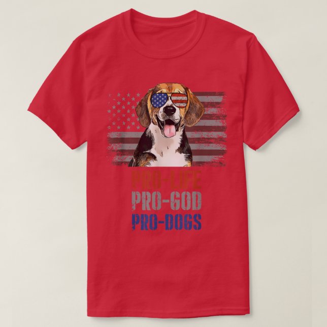Beagle Pro Life Pro God Pro Dogs T-Shirt (Design Front)