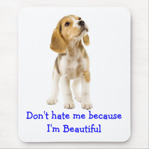 Beagle Puppy Dog - Don't Hate Me I'm Beautiful Mouse Mat