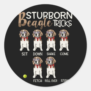 Beagle Stubborn Tricks Funny Dog Lovers Classic Round Sticker