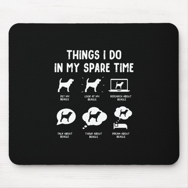 Beagle Things Do Spare Time/ Funny Beagle  Mouse Mat (Front)