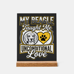 Beagle Unconditional Love Dog Owner Acrylic Sign