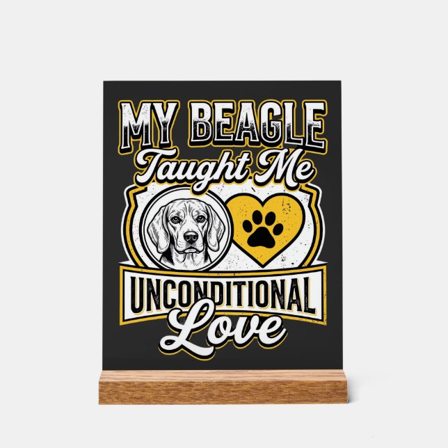 Beagle Unconditional Love Dog Owner Acrylic Sign (Front)