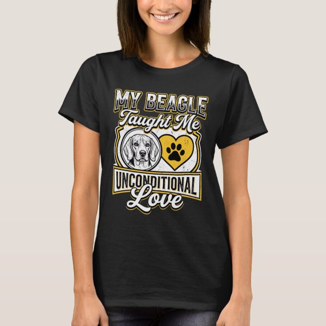 Beagle Unconditional Love Dog Owner T-Shirt (Front)
