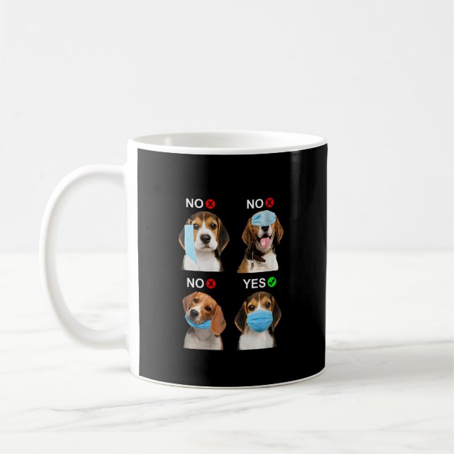 Beagle Wear Face Mask/ Funny Beagle Coffee Mug (Left)