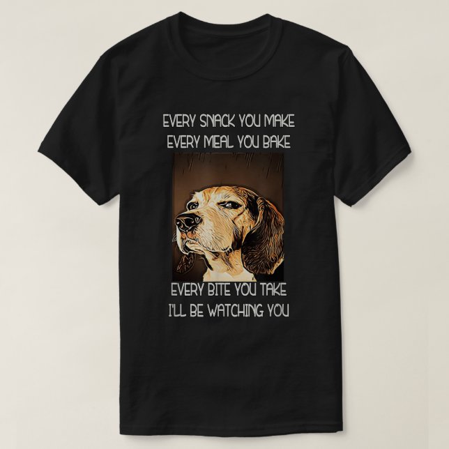 Beagles T  I will be watching you T-Shirt (Design Front)