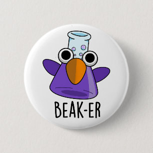 Beak-er Funny Chemistry Pun 6 Cm Round Badge