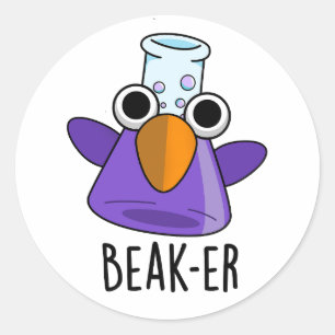 Beak-er Funny Chemistry Pun  Classic Round Sticker