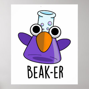 Beak-er Funny Chemistry Pun  Poster
